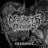 Magnets for Maniacs - Headshot - Single